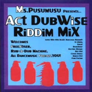 画像: (Mix CD) Ms.PUSUMUSU / ACT DUB WISE RIDDIM MIX