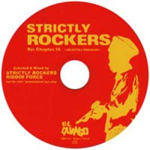 画像: (Mix CD) STRICTLY ROCKERS RIDDIM FORCE / SELECTA'S PARADISE -STRICTLY ROCKERS Re: chapter.16- 